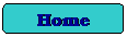 Rounded Rectangle: Home

