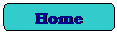 Rounded Rectangle: Home


